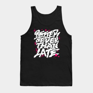 Better Never than Late Tank Top